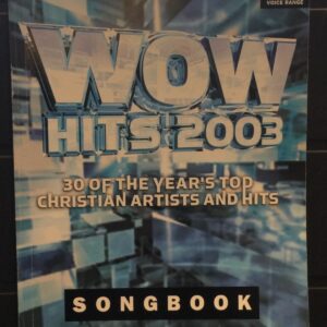 WOW Hits 2003 - 30 of 2003's Top Christian Artists and Hits - Piano/Vocal/Guitar