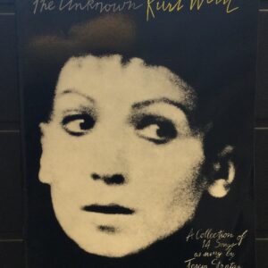 Kurt Weill - The Unknown - A Collection of 14 Songs as Sung by Teresa Stratas
